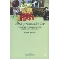 Türk Promethe`ler; Cumhuriyet`in Öğrencileri Avrupa`da 1925-1945