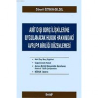 Akit Dışı Borç İlişkilerine Uygulanacak Hukuk Hakkındaki Avrupa Birliği Düzenlenmesi