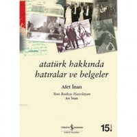 Atatürk Hakkında Hatıralar ve Belgeler