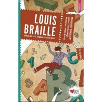 Louis Braille; Görmezlerin Kitap Okumasını Sağlayan Çocuk