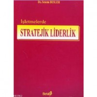 İşletmelerde Stratejik Liderlik