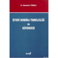 İşyeri Sendika Temsilciliği ve Güvencesi