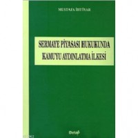 Sermaye Piyasası Hukukunda Kamuyu Aydınlatma İlkesi