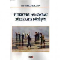 Türkiye`de 1980 Sonrası Bürokratik Dönüşüm