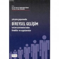 Çalışma Yaşamında Bireysel Gelişim; Turizm İşletmelerinden Örnekler ve Uygulamalar