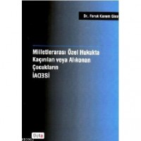 Milletlerarası Özel Hukukta Kaçırılan veya Korunan Çocukların İadesi