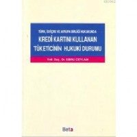 Kredi Kartını Kullanan Tüketicinin Hukuki Durumu