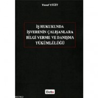 İş Hukukunda İşverenin Çalışanlara Bilgi Verme ve Danışma Yükümlülüğü