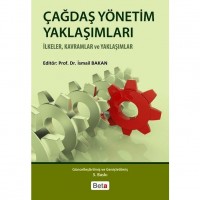 Çağdaş Yönetim Yaklaşımları; İlkeler, Kavramlar ve Yaklaşımlar