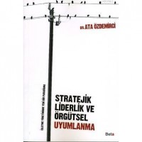 Stratejik Liderlik ve Örgütsel Uyumlanma