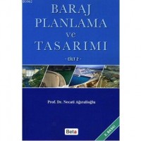 Baraj Planlama ve Tasarımı Cilt: 2