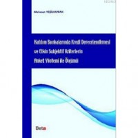 Katılım Bankalarında Kredi Derecelendirmesi ve Etkin Subjektif Kriterlerin Anket Yöntemi ile Ölçümü