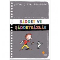 Şiddet ve Şiddetsizlik; Çıtır Çıtır Felsefe 22