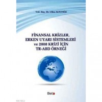 Finansal Krizler Erken Uyarı Sistemleri ve 2008 Krizi İçin TR-ABD