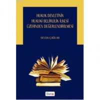 Hukuk Devletinin Hukuki Belirlilik İlkesi Üzerinden Değerlendirilmesi