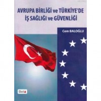 Avrupa Birliği ve Türkiye`de İş Sağlığı ve Güvenliği