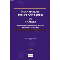 İnsan Hakları Avrupa Sözleşmesi ve Anayasa; Anayasa Mahkemesine Bireysel Başvuru Kapsamında Bir İnceleme