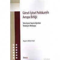 Görsel - İşitsel Politikasıyla Avrupa Birliği; Televizyon Yaıncılığından Yöndeşen Medyaya