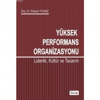 Yüksek Performans Organizasyonu; Liderlik,Kültür ve Tasarım