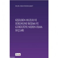 Kişilerin Huzur ve Sükununu Bozma ve Gürültüye Neden Olma Sonuçları