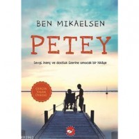 Petey; Sevgi, İnanç ve Dostluk Üzerine Sımsıcak Bir Hikaye