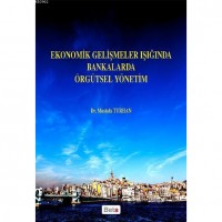 Ekonomik Gelişmeler Işığında Bankalarda Örgütsel Yönetim