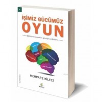 İşimiz Gücümüz Oyun; Eğitim ve Sunumlar İçin Oyun Rehberi