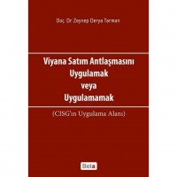 Viyana Satım Antlaşmasını Uygulamak veya Uygulamamak; CISG`ın Uygulama Alanı