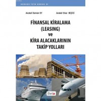 Finansal Kiralama Leasing ve Kira Alacaklarının Takip Yolları