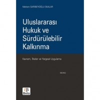 Uluslararası Hukuk ve Sürdürülebilir Kalkınma; Kavram, İlkeler ve Yargısal Uygulama