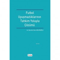 Futbol Uyuşmazlıklarının Tahkim Yoluyla Çözümü