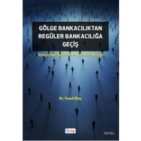 Gölge Bankacılıktan Regüler Bankacılığa Geçiş