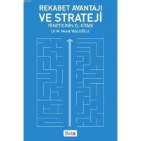 Rekabet Avantajı Ve Strateji; Yöneticinin El Kitabı