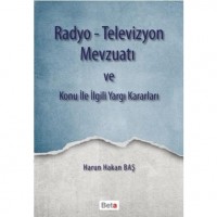 Radyo Televizyon Mevzuatı; Ve Konu ile İlgili Yargı Kararları