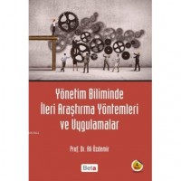 Yönetim Biliminde İleri Araştırma Yöntemleri ve Uygulamalar