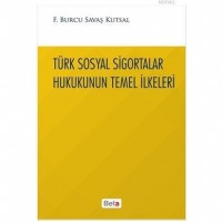 Türk Sosyal Sigortalar Hukukunun Temel İlkeleri