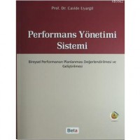 Performans Yönetimi Sistemi; Bireysel Performansın Planlaması Değerlendirilmesi ve Geliştirmesi