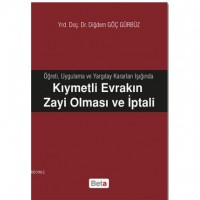 Kıymetli Evrakın Zayi Olması ve İptali; Öğreti, Uygulama ve Yargıtay Kararları Işığında