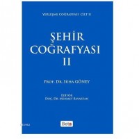 Şehir Coğrafyası 2; Yerleşme Coğrafyası Cilt 2