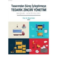 Tasarımdan Süreç İyileştirmeye Tedarik Zinciri Yönetimi; Başarı Hikayeleri