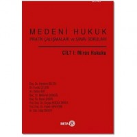 Medeni Hukuk Pratik Çalışmaları ve Sınav Soruları Cilt 1 : Miras Hukuku