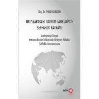 Uluslararası Yatırım Tahkiminde Şeffaflık Kavramı