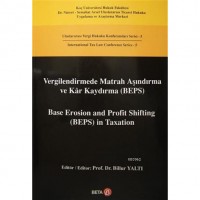 Vergilendirmede Matrah Aşındırma ve Kar Kaydırma BEPS / Base Erosion and Profit Shifting BEPS in; Uluslararası Vergi Hukuku Konferansları Serisi 5 - Interna