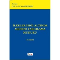 İlkeler Işığı Altında Medeni Yargılama Hukuku