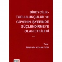 Bireycilik Toplulukçuluk ve Güvenin İşyerinde Güçlendirmeye Olan Etkileri