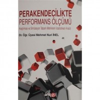 Perakendecilikte Performans Ölçümü; Araştırması ve Simülasyon Tabanlı Metriklerin İstatistiksel Analizi