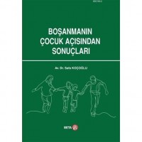 Boşanmanın Çocuk Açısından Sonuçları