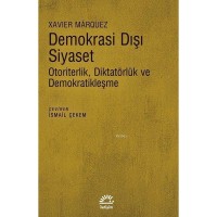 Demokrasi Dışı Siyaset; Otoriterlik Diktatörlük ve Demokratikleşme