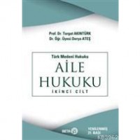 Türk Medeni Hukuku 2. Cilt : Aile Hukuku