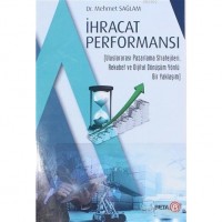 İhraPerformansı; Uluslararası Pazarlama Stratejileri Rekabet ve Dijital Dönüşüm Yönlü Bir Yaklaşım